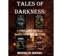 TALES OF DARKNESS: 4 THRILLING NOVELS IN ONE EPIC COLLECTION.