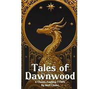 Tales of Dawnwood: A Classic Fantasy TTRPG
