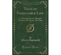 Tales of Fashionable Life, Vol. 1: Containing Ennui; Almeria; Madame de Fleury; The Dun (Classic Reprint)
