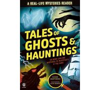 Tales of Ghosts and Hauntings : Six Bone-Chilling Mysteries to Investigate If You Dare!