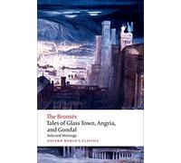 Tales of Glass Town, Angria, and Gondal : Selected Early Writings