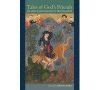 Tales of God’s Friends: Islamic Hagiography in Translation