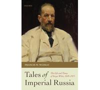 Tales of Imperial Russia: The Life and Times of Sergei Witte, 1849-1915