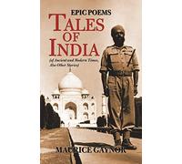 Tales of India: Epic Poems (of Ancient and Modern Times, Also Other Stories)