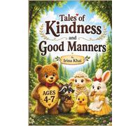Tales of Kindness & Good Manners: Gentle Read-Aloud Stories to Help Kids Ages 4-7 Learn Gratitude, Sharing, and Good Habits