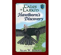 Tales of Larkin: Hawthorn's Discovery second edition: Volume 1 (The Tales of Larkin)