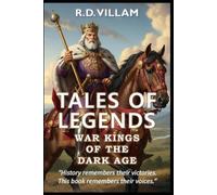 Tales of Legends: War Kings of the Dark Ages: 20 First-Person Stories of Ancient Generals, Empire Builders, and Legendary Conquerors in History: 3