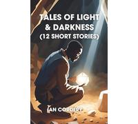 Tales of Light & Darkness (12 New Short Stories)