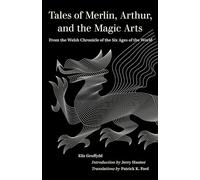 Tales of Merlin, Arthur, and the Magic Arts