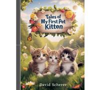 Tales of My First Pet Kitten