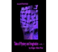 Tales of Mystery and Imagination Volume 7 by Edgar Allen Poe: Illustrated by Harry Clarke, Arthur Rackham and The Mysterious Shhh