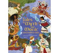 Tales of Myth and Magic for Fearless Girls