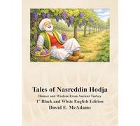 Tales of Nasreddin Hodja: Humor and Wisdom From Ancient Turkey