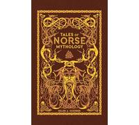 Tales of Norse Mythology (Barnes & Noble Omnibus Leatherbound Classics)