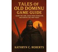 Tales of Old Dominu game guide: Learn the Lore, Build Your Character, and Survive the First Night