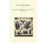 Tales of Old Japan (Classic Books)