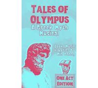 TALES OF OLYMPUS - A Greek Myth Musical (One Act Edition)