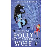 Tales of Polly and the Hungry Wolf (A Puffin Book)