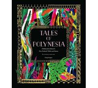 Tales of Polynesia: Folktales from Hawai'i, New Zealand, Tahiti, and Samoa by Yi