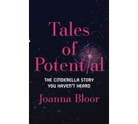 Tales of Potential: The Cinderella Story You Haven't Heard