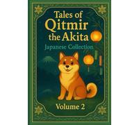 Tales of Qitmir the Akita: Japanese Collection - Volume 2