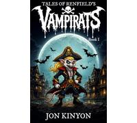 Tales of Renfield's Vampirats: Book I: 1