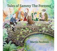 Tales of Sammy The Forester