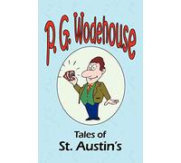 Tales of St. Austin's - From the Manor Wodehouse Collection, a selection from the early works of P. G. Wodehouse