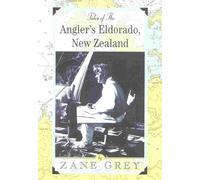 Tales of the Angler's Eldorado: New Zealand: New Zeland