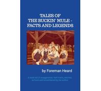 Tales of the Buckin' Mule - Facts and Legends