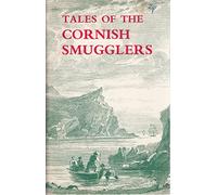 Tales of the Cornish Smugglers Tor Mark Press 1969.