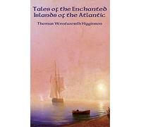 Tales of the Enchanted Islands of the Atlantic