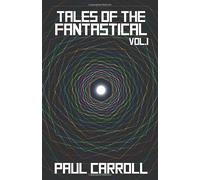 Tales of the Fantastical: Volume 1