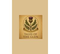 Tales of the Glen - The Ember Tree & The Watcher: A short story of belonging, memory and the land: 1