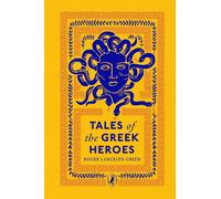 Tales of the Greek Heroes by Roger Lancelyn Green Hardcover Book