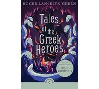 Tales of the Greek Heroes (Puffin Classics)