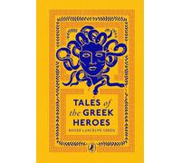 Tales of the Greek Heroes by Roger Lancelyn Green Hardcover Book
