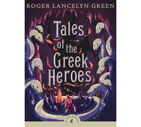 Tales of the Greek Heroes: (Puffin Classics)
