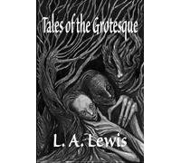 Tales of the Grotesque