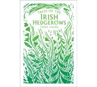 Tales of the Irish Hedgerows