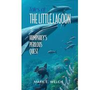 Tales of the Little Lagoon: Humphrey's Perilous Quest: Humphrey's Perilous Quest