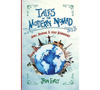 Tales of the Modern Nomad: Monks, Mushrooms & Other Misadventures