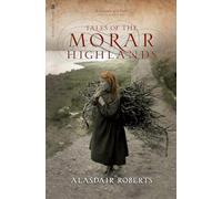 Tales of the Morar Highlands