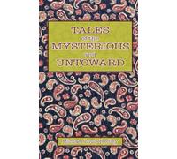 Tales of the Mysterious and Untoward