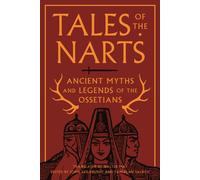 Tales of the Narts : Ancient Myths and Legends of the Ossetians