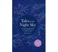 Tales of the Night Sky: Revealing the Mythologies and Folklore Behind the Constellations - Includes a Beautifully Illustrated Constellation Poster (Story Orchestra)