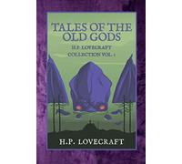 Tales of the Old Gods (H.P. Lovecraft Collection, Volume 1)