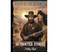 Tales of the Old West Fictional Western Adventures: Marshal Gauge Remington’s Frontier Stories
