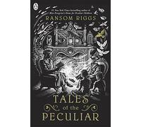 Tales of the Peculiar: (Miss Peregrine's Peculiar Children)