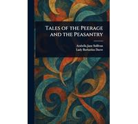Tales of the Peerage and the Peasantry
